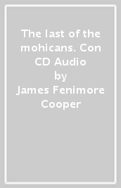The last of the mohicans. Con CD Audio