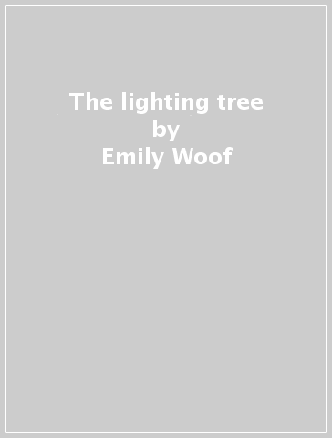 The lighting tree - Emily Woof