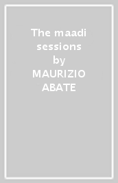 The maadi sessions