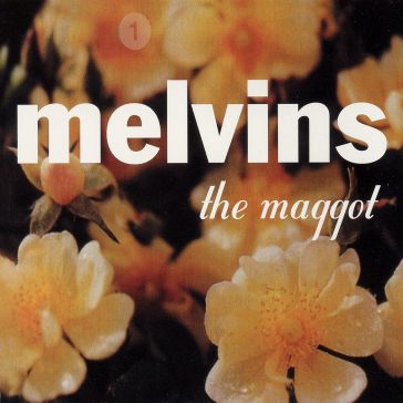 The maggot - Melvins