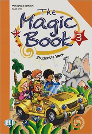 The magic book. Per la 3ª classe elementare - Mariagrazia Bertarini - Paolo Iotti