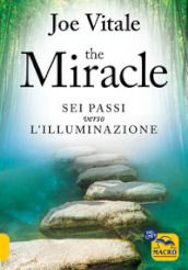 The miracle. I sei passi verso l illuminazione