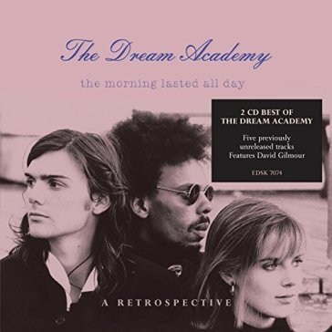 The morning lasted all day - THE DREAM ACADEMY