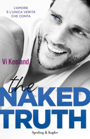 The naked truth. Ediz. italiana - Vi Keeland