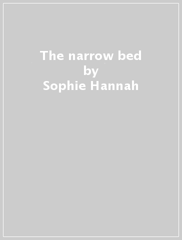 The narrow bed - Sophie Hannah