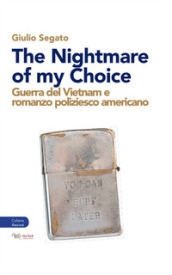 The nightmare of my choice. Guerra del Vietnam e romanzo poliziesco americano