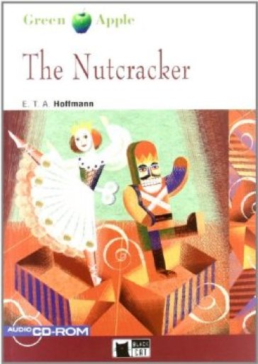 The nutcracker. Con file Audio scaricabile - Ernst Theodor Amadeus Hoffmann