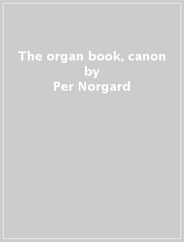 The organ book, canon - Per Norgard
