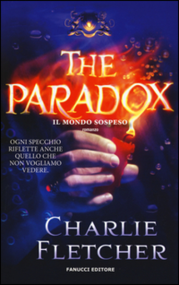 The paradox. Il mondo sospeso - Charlie Fletcher