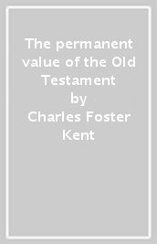 The permanent value of the Old Testament