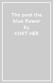 The poet & the blue flower