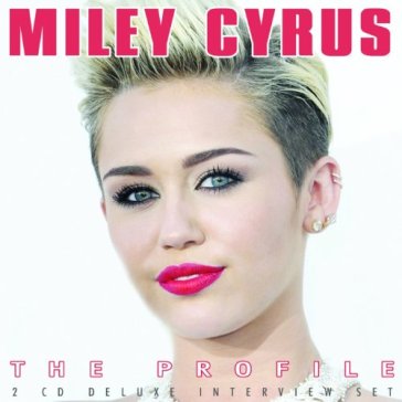 The profile - Miley Cyrus