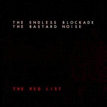 The red list - BASTARD NOISE/ENDLES