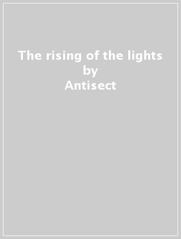 The rising of the lights - Antisect