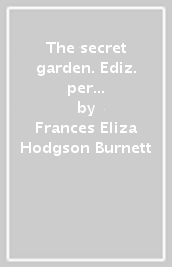 The secret garden. Ediz. per la scuola. Con e-book. Con espansione online