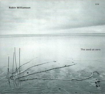 The seed-at-zero - Robin Williamson