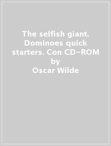 The selfish giant. Dominoes quick starters. Con CD-ROM - Oscar Wilde