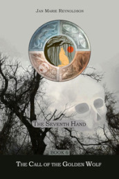 The seventh hand. Vol. 6: The call of the golden wolf