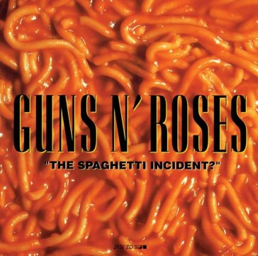 The spaghetti incident - GUNS N ROSES