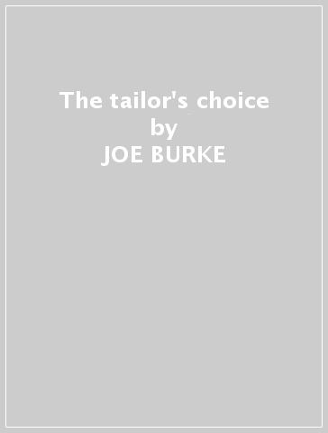 The tailor's choice - JOE BURKE