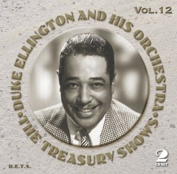 The treasury shows vol.12 - ELLINGTON DUKE & HIS