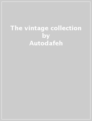 The vintage collection - Autodafeh