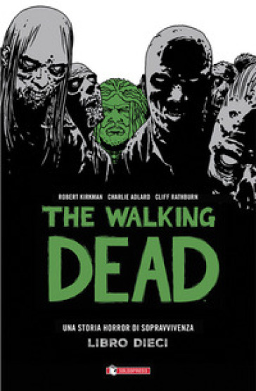 The walking dead. 10. - Robert Kirkman