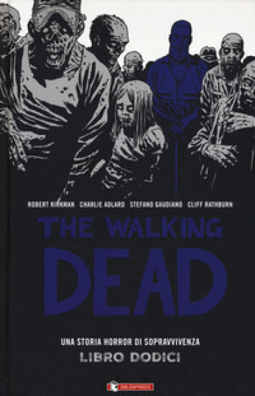 The walking dead. 12. - Robert Kirkman