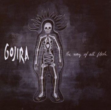 The way of all flesh - Gojira