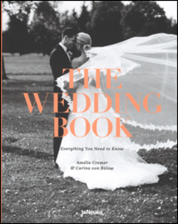 The wedding book. Everything you need to know - Amélie Cremer - Carina von Bulow