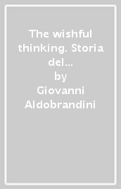 The wishful thinking. Storia del pacifismo inglese nell Ottocento