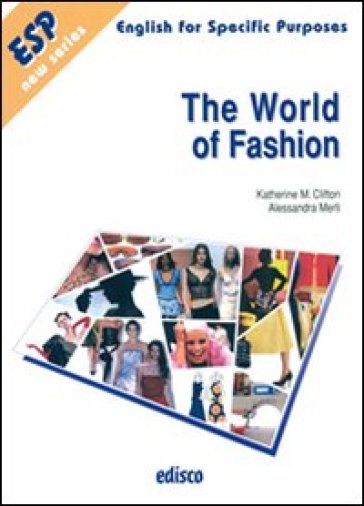 The world of fashion. Per gli Ist. tecnici e professionali. Con CD Audio. Con espansione online - Katherine Clifton - Alessandra Merli