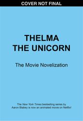 Thelma the Unicorn (Movie Novelization)