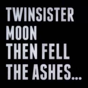 Then fell the ashes.. - Twinsistermoon