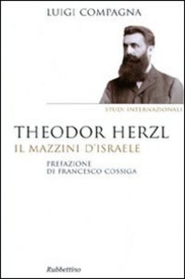 Theodor Herzl. Il Mazzini d'Israele - Luigi Compagna