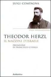 Theodor Herzl. Il Mazzini d Israele