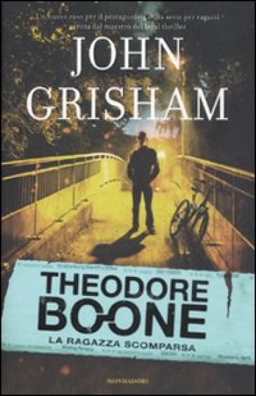 Theodore Boone. La ragazza scomparsa - John Grisham