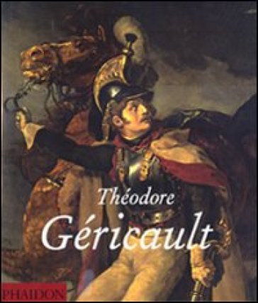 Théodore Géricault. Ediz. illustrata - Nina Athanassoglou-Kallmyer