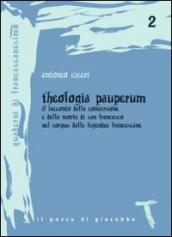 Theologia pauperum. Il racconto della conversione e della morte di san Francesco nel corpus delle leggende francescane