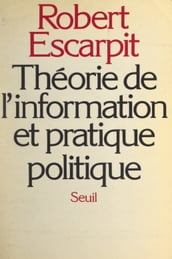 Théorie de l information et pratique politique