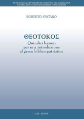 Theotokos. Quindici lezioni per una introduzione al greco biblico-patristico