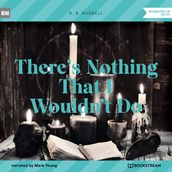 There s Nothing That I Wouldn t Do (Unabridged)