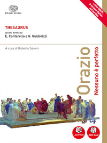 Thesaurus. Orazio. Nessuno è perfetto. Per i Licei. Con e-book. Con espansione online - Cantarella - Guidorizzi