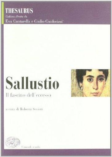 Thesaurus. Sallustio. Il fascino dell'eccesso. Per i Licei e gli Ist. magistrali