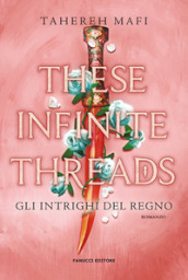 These infinite threads. Gli intrighi del regno