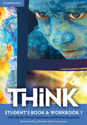 Think. Student's book-Workbook-Extra dig. Per le Scuole superiori. Con e-book. Con espansione online. 1. - Herbert Puchta - Jeff Stranks - Peter Lewis-Jones