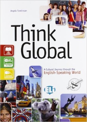 Think global. A cultural journey through the english-speaking world. Per la Scuola media. Con e-book. Con espansione online - Angela Tomkinson - Elisabeth Lee