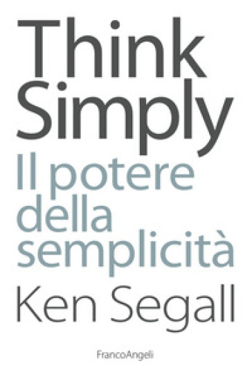 Think simply. Il potere della semplicità - Ken Segall