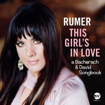 This girl's in love (a bacharach & david - Rumer