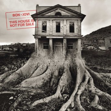 This house is not for sale - Jon Bon Jovi